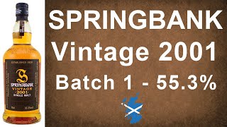 Springbank Vintage 2001 Batch 1 - 55.3% ABV Single Malt Scotch Whisky Review #350 from WhiskyJason