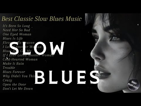 20 Slow Blues Tracks Lyrics - Relaxing Blues Music - Best Of Slow Blues Songs All Time #bluesmusic