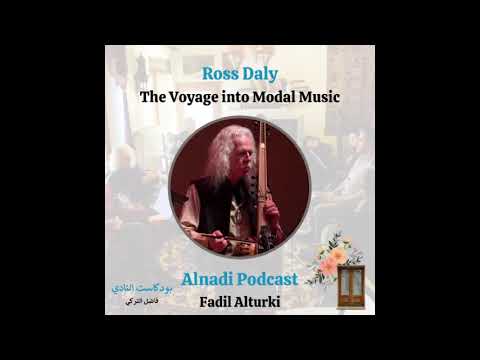 Ep51:The Voyage into Modal Music with Ross Daly on Alnadi Podcast
