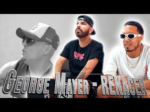 George Mayer - RENACER Prod. (KelvinMos y Algarete) | REACCIÓN