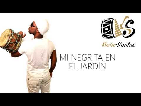 Kevin Santos / MI NEGRITA EN EL JARDÍN - Bomba