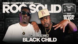 Street Stories &amp; Rap Glory: Black Child Joins ROC Solid | Drink Champs Network