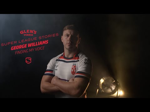 Super League Stories | George Williams | Finding My Voice