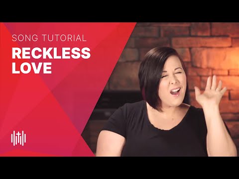How to Sing "Reckless Love" (Cory Asbury/Bethel)