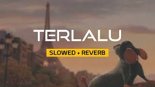 Download lagu TERLALU (slowed   reverb) mp3