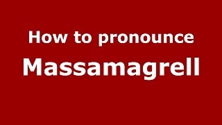 How to pronounce Massamagrell