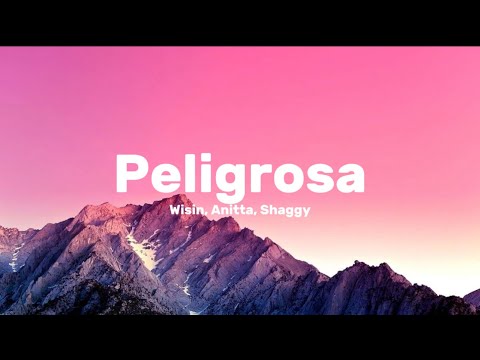 Wisin, Anitta, Shaggy - Peligrosa (Letra/Lyrics)