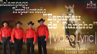 Espíritu De Rancho - Relámpago TropiNorteño ||Vídeo Lyrics|| (Álbum 2018)