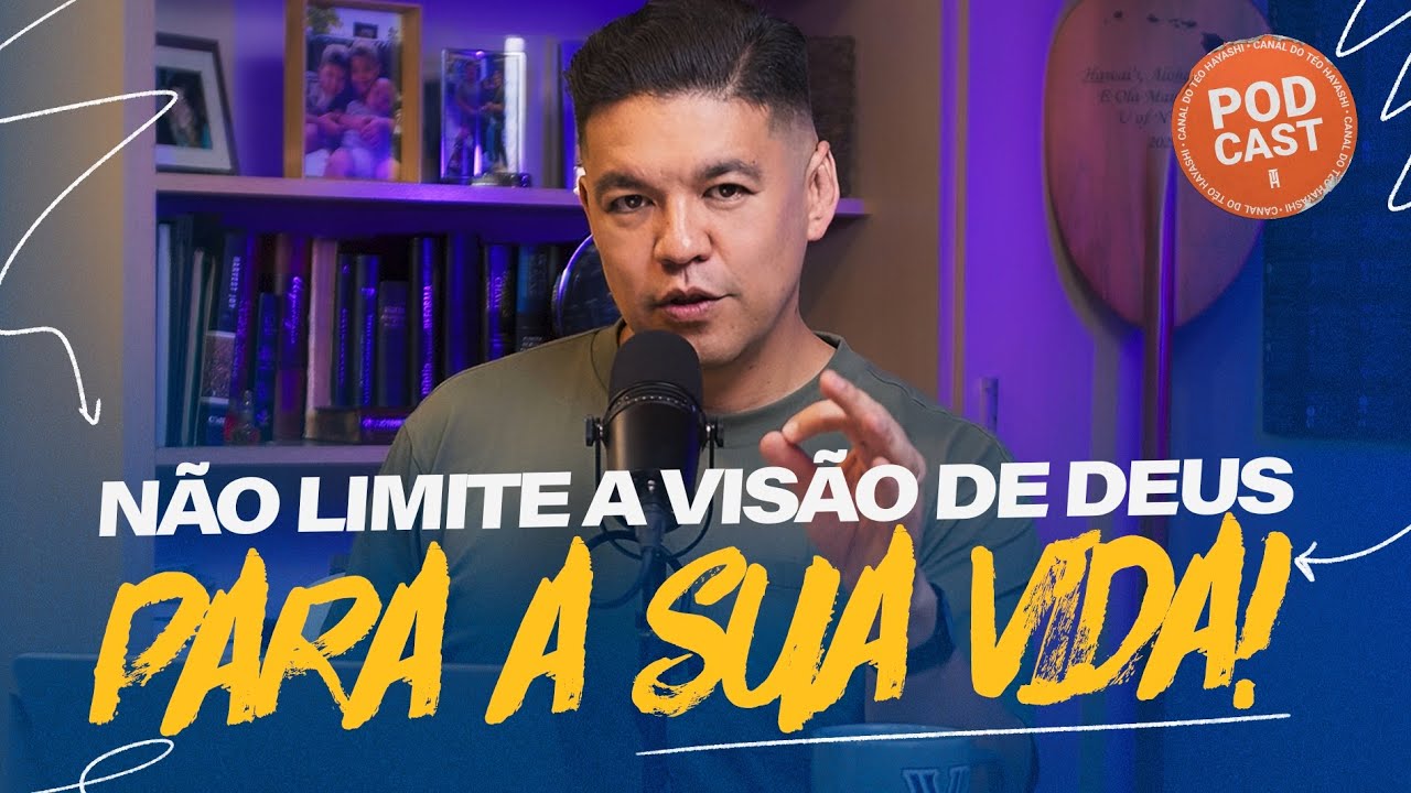 A visão impácta a sua vida l PODCAST DO TÉO