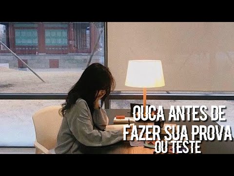 Ouça antes de fazer sua prova/teste