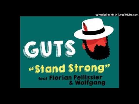 GUTS - Stand Strong (feat. Florian Pellissier & Wolfgang)