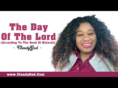 The Day of the Lord according to the Book of Malachi - (Series on the Coming of the Lord).