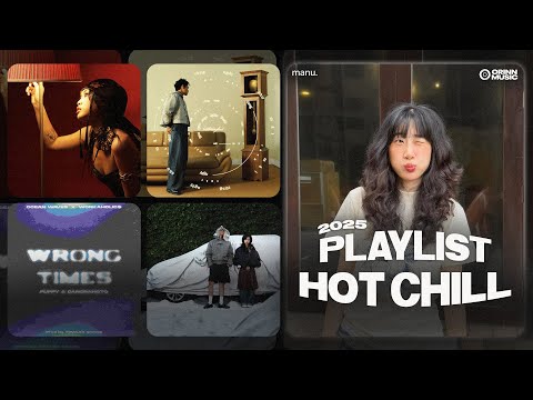 𝗖𝗵𝗶𝗹𝗹𝗶𝗻' 𝗽𝗹𝗮𝘆𝗹𝗶𝘀𝘁 "Now She Don't ft Wean | Giờ Thì, Em quay đi ta mất nhau.. Wrong Times, Đợi