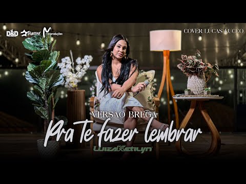 Luiza Ketilyn - Pra te fazer lembrar - Versão Brega
