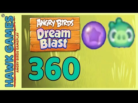 Angry Birds Dream Blast Level 360 - Walkthrough, No Boosters