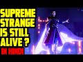 Is Supreme Strange Alive ? Is Strange weak in What if ? Comment se Question