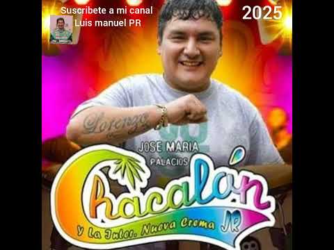 El Chacaton Esperame En El Cielo Conmuevete Soy Solterito - Chacalon Jr