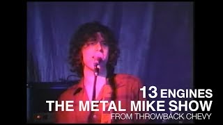 13 Engines on The Metal Mike Show 1993