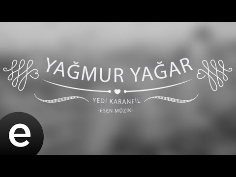 Yağmur Yağar (Yedi Karanfil) - Esen Müzik