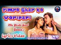 Ma Yesto Geet Gauchu 2 Timro Ghar Ko Woripari Lyrics Video Saugat Chaudhary