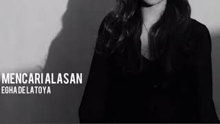 Download lagu EGHA DE LATOYA - MENCARI ALASAN ( Exist ) || Music Kreasi mp3