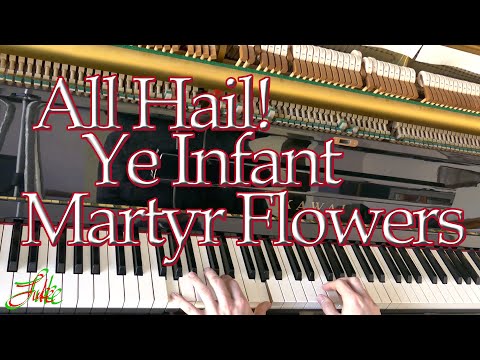 All Hail! Ye Infant Martyr Flowers - Aurelius Clemens Prudentius & C. G. E. Ryley 🌟 piano solo