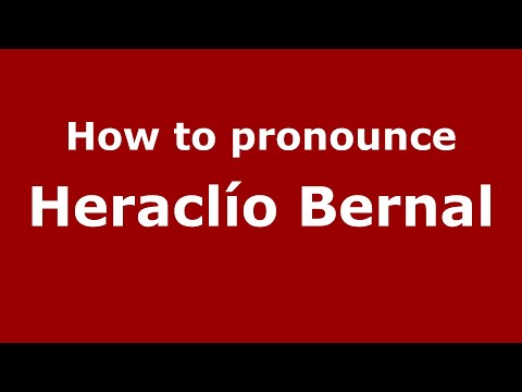 How to pronounce Heraclío Bernal (Mexico/Mexican Spanish) - PronounceNames.com