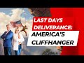 Last Days Deliverance: America’s Cliffhanger