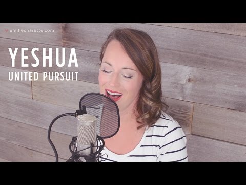 Yeshua - Version Française (United Pursuit) - Émilie Charette