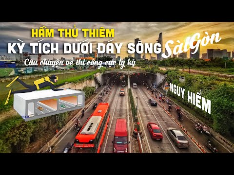 Hầm Thủ Thiêm - Kỳ quan kỹ thuật xây dựng Việt dưới đáy sông Sài Gòn