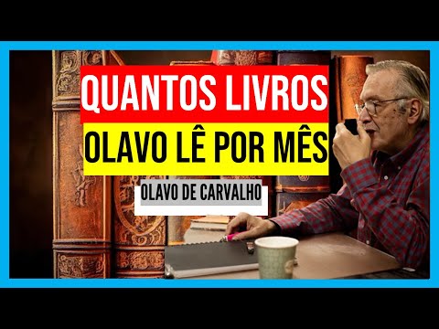 QUANTOS LIVROS OLAVO DE CARVALHO LÊ POR MÊS