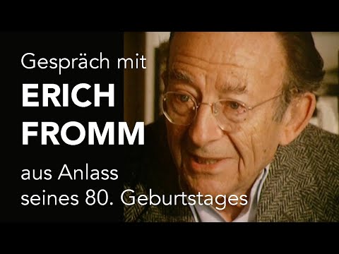Erich Fromm: Conversation on the occasion of his 80th birthday