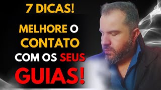 QUER MELHORAR o SEU CONTATO com OS GUIAS? SIGA ESTES 7 PASSOS!