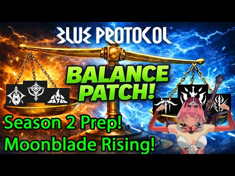 Season 2 Prep! Know how your class will change! CN Balance Patch! | Blue Protocol Star Resonance