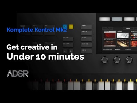 Komplete Kontrol mk2 - How to get creative with in under 10 minutes