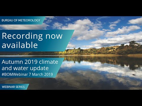BOM Webinar 7 March 2019: Autumn 2019 climate and water update