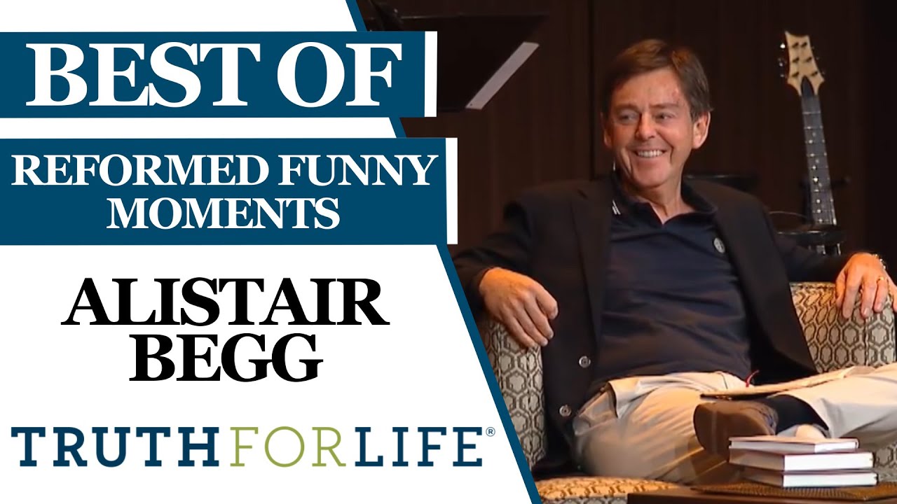 Best of Alistair Begg - Reformed Funny Moments