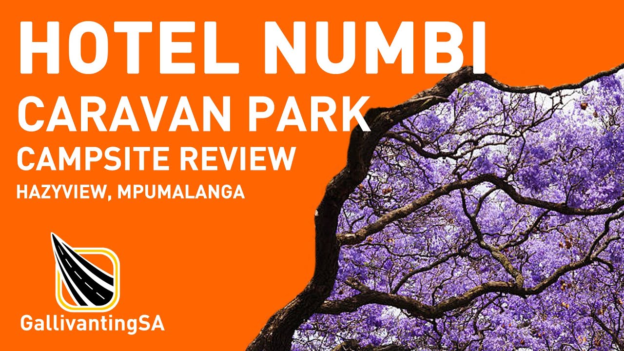Hotel Numbi Caravan Park, Hazyview, Mpumalanga - Campsite Review - November 2023