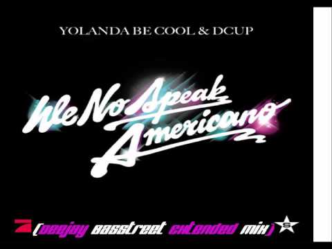 Yolanda Be Cool Feat Dcup-We No Speak Americano(Dj Basstreet Extended Prod.)(128 bpm)