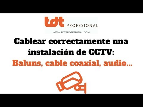 Cableado para una Instalación de CCTV: baluns, coaxial, UTP, alimentación, audio...