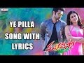Ye Pilla Pilla Full Song With Lyrics Pandaga Chesko Songs Ram Rakul Preet Singh S Thaman