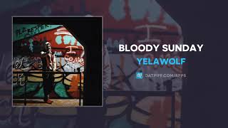 YelaWolf &quot;Bloody Sunday&quot; (Freestyle) (AUDIO)
