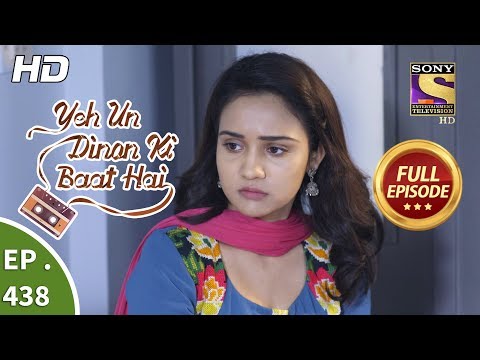 Yeh Un Dinon Ki Baat Hai - Ep 438 - Full Episode - 27th May, 2019