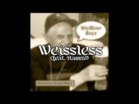 Weißbier Boyz - Weissless (Feat. Hassiv)