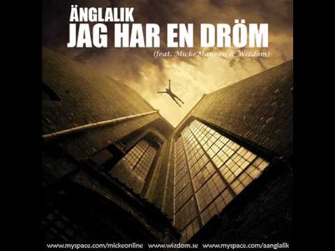 Änglalik - Jag har en dröm (ft.MickeMannen & Wizdom)