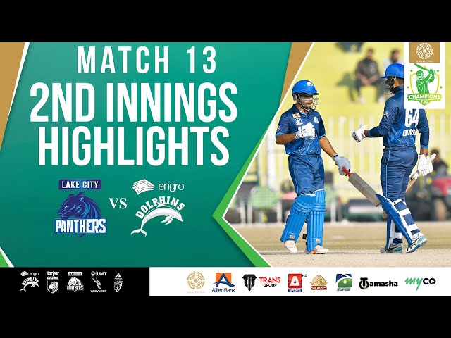 2nd Innings Highlights | Lake City Panthers vs Engro Dolphins | Match 13 | Bahria Town Champions Cup