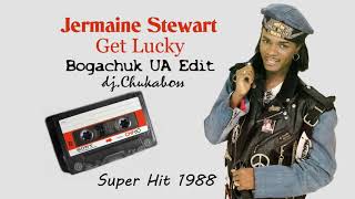 Jermaine Stewart - Get Lucky [Bogachuk UA Edit]