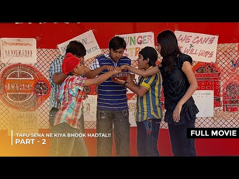 Tapu sena bhook hartal | FULL MOVIE | Part 2 | Taarak Mehta Ka Ooltah Chashmah Ep 616 - 618
