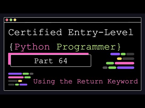 Certified Entry Level Python Programmer Part 64 Using The Return Keyword