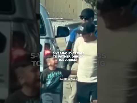Five-year-old boy clings to father during ICE arrest